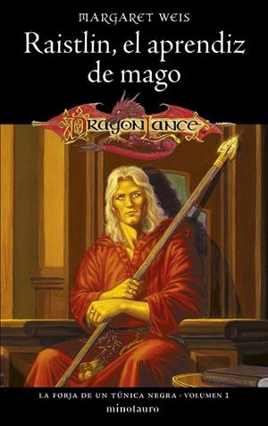 FORJA DE UN TÚNICA NEGRA 01, LA. RAISTLIN EL APRENDIZ DE MAGO | 9788445020319 | WEIS, MARGARET