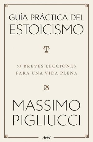 GUÍA PRÁCTICA DEL ESTOICISMO | 9788434438583 | PIGLIUCCI, MASSIMO