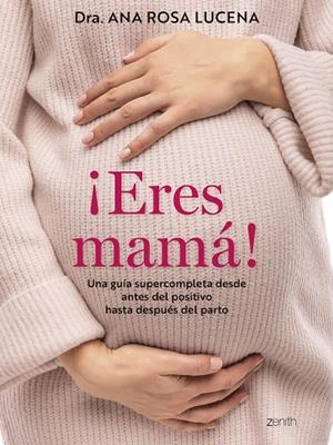 ERES MAMÁ | 9788408300960 | LUCENA, ANA ROSA