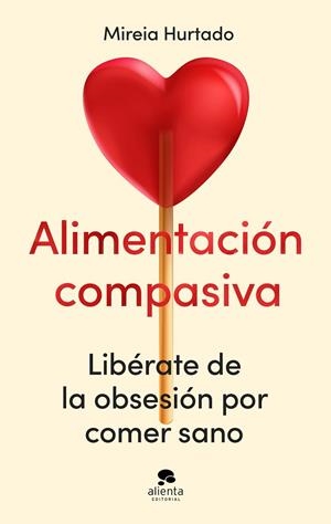 ALIMENTACIÓN COMPASIVA | 9788413444086 | HURTADO, MIREIA