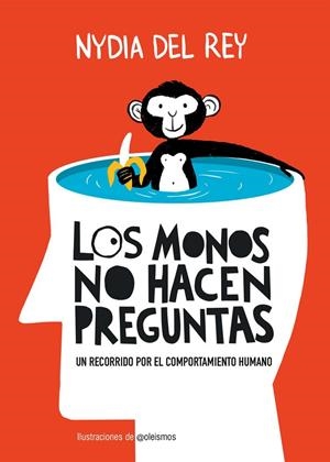 MONOS NO HACEN PREGUNTAS, LOS | 9788410378650 | REY, NYDIA DEL