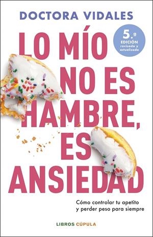 LO MÍO NO ES HAMBRE, ES ANSIEDAD (NUEVA EDICIÓN ACTUALIZADA) | 9788448042301 | DRA. VIDALES