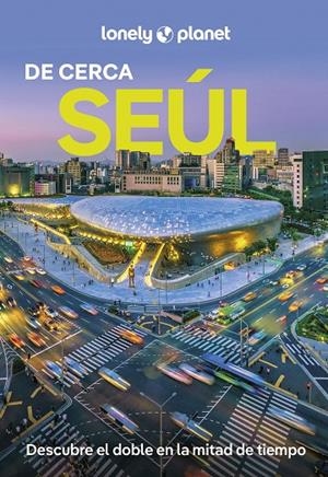 SEÚL : DE CERCA LONELY PLANET [2025] | 9788408297093 | RICHMOND, SIMON / BABE, ANN
