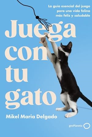 JUEGA CON TU GATO | 9788408300861 | DELGADO, MIKEL MARIA
