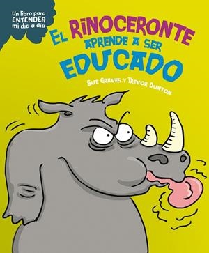 RINOCERONTE APRENDE A SER EDUCADO, EL | 9788408295761 | GRAVES, SUE
