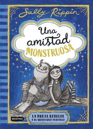 AMISTAD MONSTRUOSA 01, UNA. LA BRUJA REBELDE Y EL MONSTRUO SENSIBLE | 9788408301301 | RIPPIN, SALLY