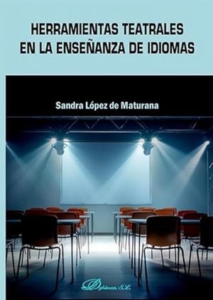 HERRAMIENTAS TEATRALES EN LA ENSEÑANZA DE IDIOMAS | 9791370060640 | LÓPEZ DE MATURANA, SANDRA