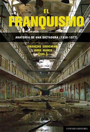 FRANQUISMO, EL : ANATOMÍA DE UNA DICTADURA (1936-1977) | 9788413699202 | GODICHEAU, FRANÇOIS / MARCO, JORGE