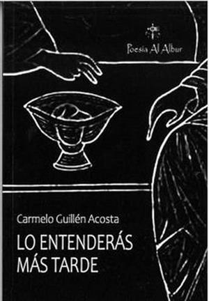 LO ENTENDERAS MÁS TARDE | 9791387504069 | GUILLEN ACOSTA, CARMELO