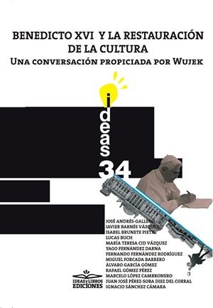 BENEDICTO XVI Y LA RESTAURACIÓN DE LA CULTURA | 9788417892890 | ANDRÉS-GALLEGO, JOSÉ/FERNÁNDEZ DARNA, YAGO/Y OTROS