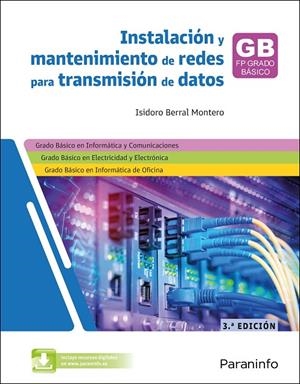 INSTALACIÓN Y MANTENIMIENTO DE REDES PARA TRANSMISION DE DATOS (3A ED.) | 9788428370639 | BERRAL MONTERO, ISIDORO