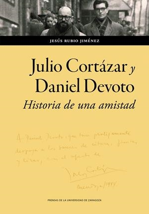 JULIO CORTAZAR Y DANIEL DEVOTO : HISTORIA DE UNA AMISTAD | 9788413406572 | RUBIO JIMENEZ, JESUS