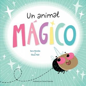 ANIMAL MÁGICO, UN | 9788412926958 | NICOLAS SANTANA, SARA / RULL AGULLO, OSCAR