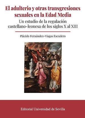 ADULTERIO Y OTRAS TRANSGRESIONES SEXUALES EN LA EDAD MEDIA, EL | 9788447226146 | FERNÁNDEZ-VIAGAS ESCUDERO, PLÁCIDO