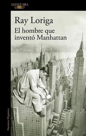 HOMBRE QUE INVENTÓ MANHATTAN, EL | 9788420477282 | LORIGA, RAY