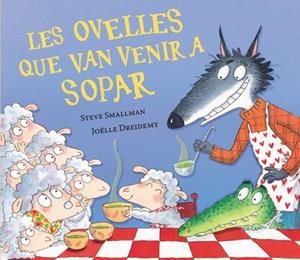 OVELLES QUE VAN VENIR A SOPAR, LES (L'OVELLETA QUE VA VENIR A SOPAR) | 9788448870270 | SMALLMAN, STEVE
