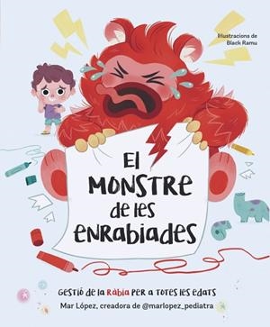MONSTRE DE LES ENRABIADES, EL | 9788448870768 | LÓPEZ, MAR (@MARLOPEZ_PEDIATRA)
