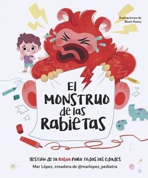MONSTRUO DE LAS RABIETAS, EL | 9788448870362 | LÓPEZ, MAR (@MARLOPEZ_PEDIATRA)
