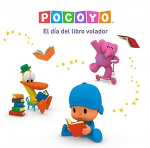 DÍA DEL LIBRO VOLADOR, EL (POCOYÓ. UN CUENTO) | 9788448870256 | ANIMAJ