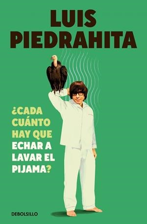 CADA CUÁNTO HAY QUE ECHAR A LAVAR EL PIJAMA? | 9788466381932 | PIEDRAHITA, LUIS