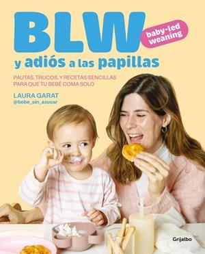 BABYLED WEANING Y ADIÓS A LAS PAPILLAS | 9788425369513 | GARAT, LAURA (@KETO_CON_LAURA Y @BEBE_SIN_AZUCAR)