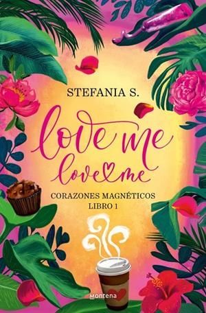 CORAZONES MAGNÉTICOS 01. LOVE ME, LOVE ME | 9788410396036 | S., STEFANIA