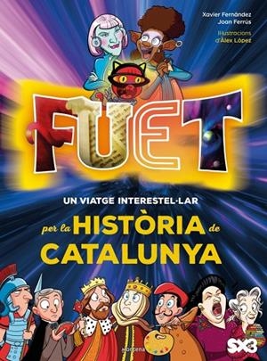 FUET. UN VIATGE INTERESTEL·LAR PER LA HISTÒRIA DE CATALUNYA | 9788410395572 | TV3 / MINORIA ABSOLUTA / FERRÚS, JOAN / FERNÁNDEZ, XAVI