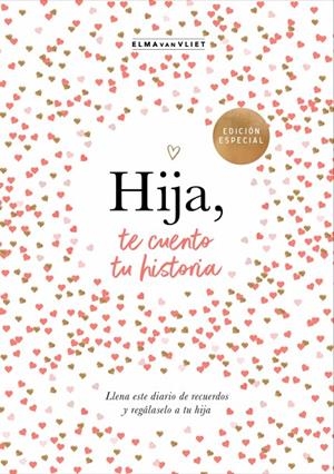 HIJA, TE CUENTO TU HISTORIA | 9788401030031 | VAN VLIET, ELMA