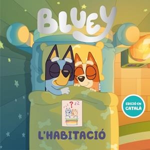 HABITACIÓ, L' (BLUEY. UN CONTE) | 9788448870225