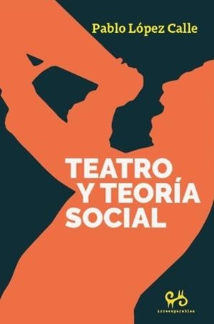 TEATRO Y TEORÍA SOCIAL | 9788485209866