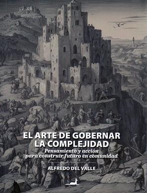 ARTE DE GOBERNAR LA COMPLEJIDAD, EL | 9789563061864 | DEL VALLE, ALFREDO