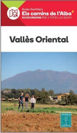 VALLÈS ORIENTAL - ELS CAMINS DE L'ALBA | 9788470111556