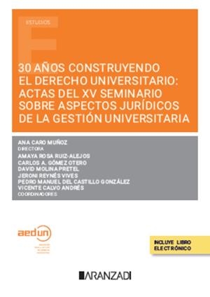 30 AÑOS CONSTRUYENDO EL DERECHO UNIVERSITARIO : ACTAS DEL XV SEMINARIO | 9788410296343 | ROSA RUIZ-ALEJOS, AMAYA