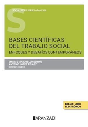 BASES CIENTIFICAS DEL TRABAJO SOCIAL : ENFOQUES Y DESAFIOS CONTEMPORANEOS | 9788410789210 | MARCUELLO SERVÓS, CHAIME / LÓPEZ PELÁEZ, ANTONIO