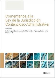 COMENTARIOS A LA LEY DE LA JURISDICCION CONTENCIOSAADMINISTRATIVA | 9788490908198