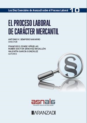 PROCESO LABORAL DE CARACTER MERCANTIL, EL | 9788410784024 | CONDE VIÑUELAS, FRANCISCO / DOCTOR SÁNCHEZ-MIGALLÓN, RUBÉN / GARCÍA GONZÁLEZ, VALENTÍN