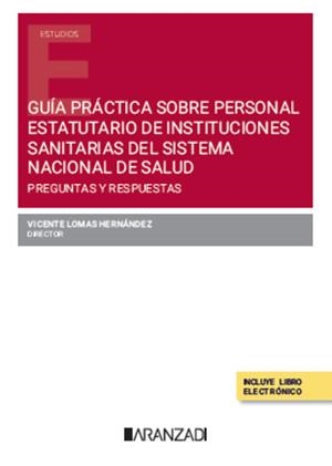 GUIA PRACTICA SOBRE PERSONAL ESTATUTARIO DE INSTITUCIONES SANITARIAS DEL SISTEMA NACIONAL DE SALUD | 9788411627610