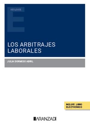ARBITRAJES LABORALES, LOS | 9788410850569 | DORMIDO ABRIL, JULIA