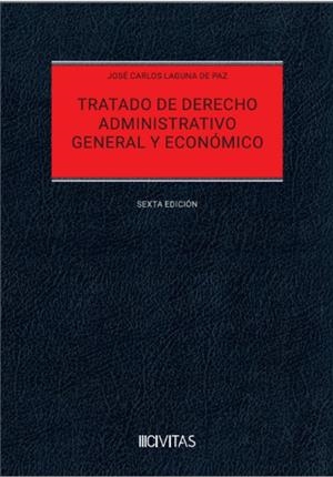 TRATADO DE DERECHO ADMINISTRATIVO. GENERAL Y ECONOMICO (6.ª EDICION) | 9788410789883 | LAGUNA DE PAZ, JOSÉ CARLOS