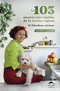 103 RECETAS MÁS RÁPIDAS DE LA COCINA VEGANA, LAS | 9788409693054 | IBERN GARCIA "GAVINA", Mª PILAR
