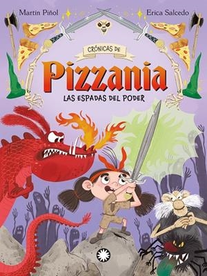CRÓNICAS DE PIZZANIA 02. LAS ESPADAS DEL PODER | 9788410090699 | MARTÍN PIÑOL, JOAN ANTONI