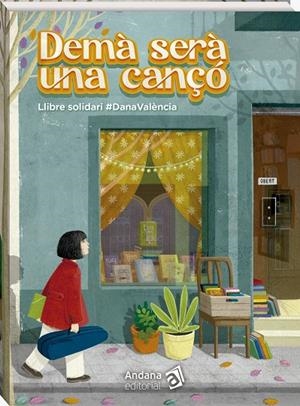 DEMÀ SERÀ UNA CANÇÓ | 9788419913739 | GRANELL, MARC / LLUCH, ENRIC / GIRBÉS NÀCHER, FINA / GALÁN MARTÍ, ANDREU / BALAGUER, BELÉN