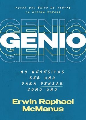GENIO. NO NECESITAS SER UNO PARA PENSAR COMO UNO | 9798887691282 | MCMANUS, ERWIN RAPHAEL