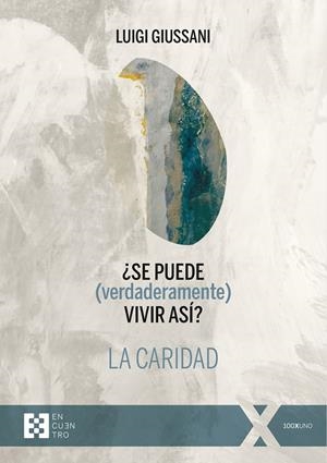 SE PUEDE (VERDADERAMENTE) VIVIR ASÍ? LA CARIDAD | 9788413392271 | GIUSSANI, LUIGI