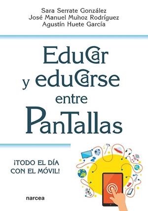EDUCAR Y EDUCARSE ENTRE PANTALLAS | 9788427732544 | SERRATE GONZÁLEZ, SARA