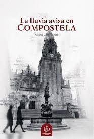 LLUVIA AVISA EN COMPOSTELA, LA | 9788409689590 | COSTA GOMEZ, ANTONIO