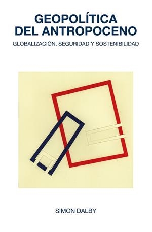 GEOPOLÍTICA DEL ANTROPOCENO | 9788412929973 | DALBY, SIMON