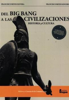 DEL BIG BANG A LAS CIVILIZACIONES | 9788412969856 | REYES SANCHEZ, FRANCISCO