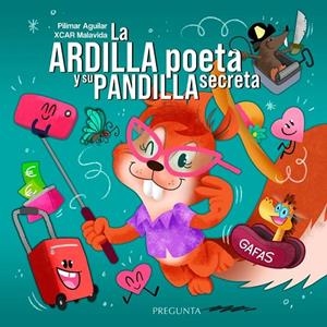 ARDILLA POETA Y SU PANDILLA SECRETA, LA | 9788419766656 | AGUILAR, PILIMAR