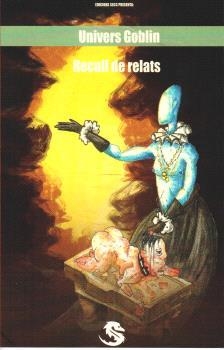 UNIVERS GOBLIN. RECULL DE RELATS | 9788412898903 | G. OSET, SERGI/ARMANGUÉ, SÍLVIA/GILI ABAD, ALÍCIA/GÓMEZ, ALBERT